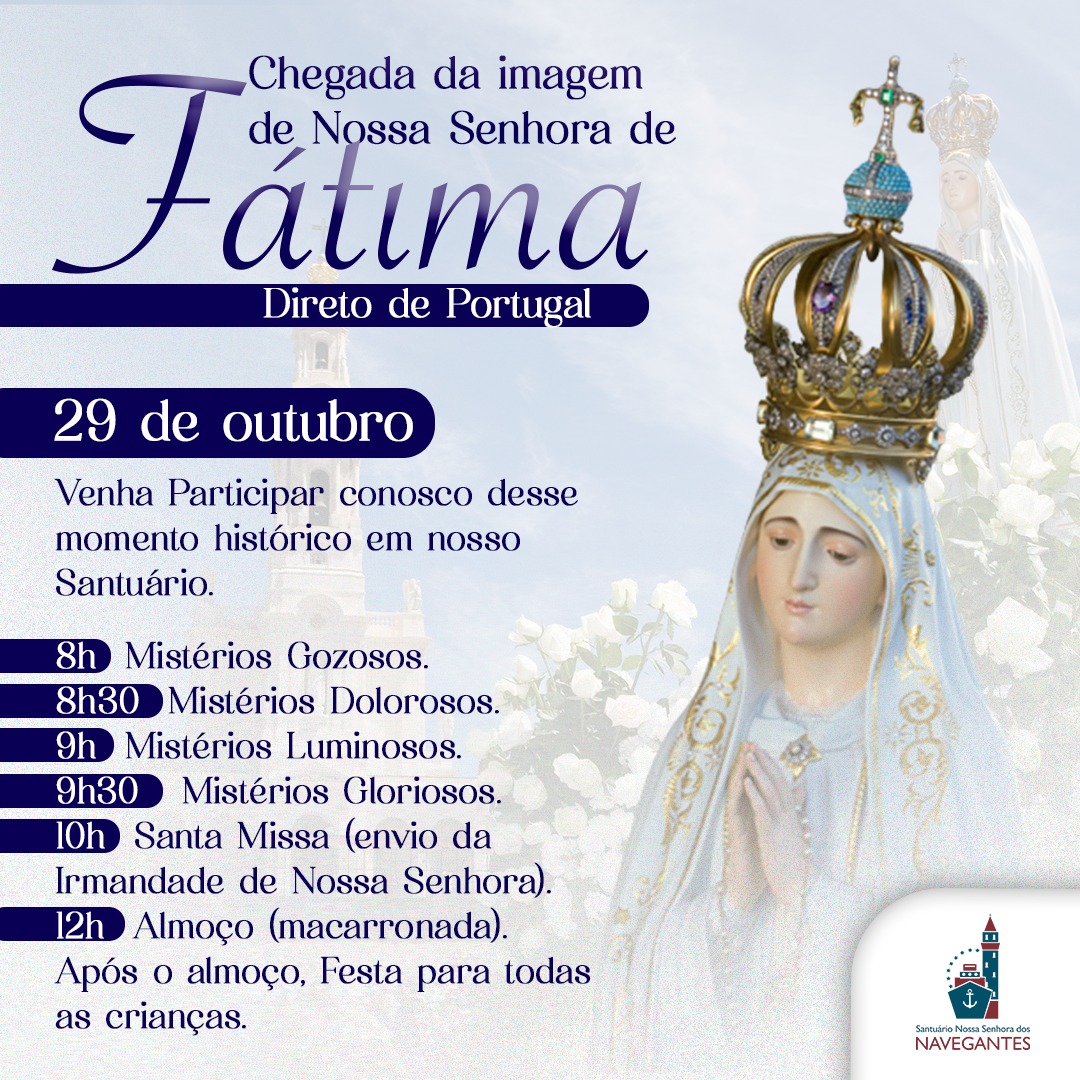 Chegada da Imagem de Nossa Senhora de Fátima direto de Portugal para o Santuário Nossa Senhora dos Navegantes.